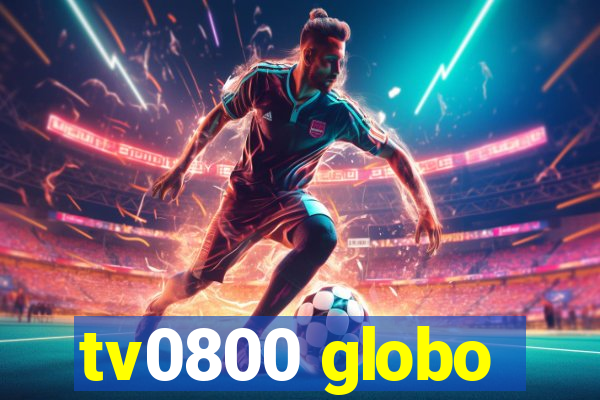 tv0800 globo